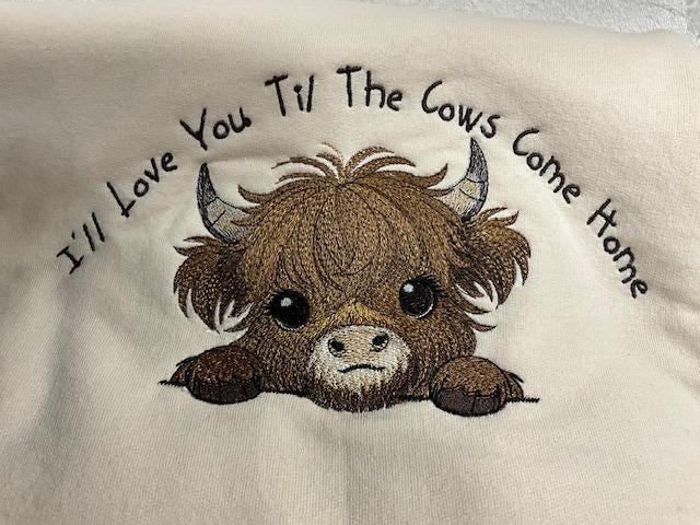 Embroidered Highland Cow Sweatshirt – Love You Til the Cows Come Home Embroidery