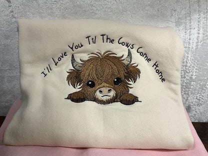 Embroidered Highland Cow Sweatshirt – Love You Til the Cows Come Home Embroidery